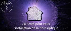 J'ai testé pour vous l'installation de la fibre optique (2/4)
