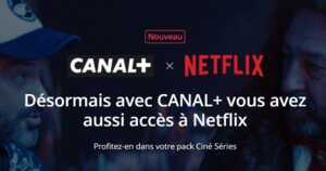Netflix avec Canal : découvrez l'offre ultime pour les fans de séries