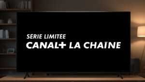 Série limitée CANAL+ LA CHAÎNE