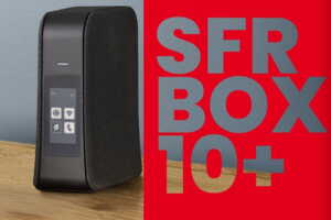 SFR Box 10+ : caractéristiques, prix, Wi-Fi, toutes les infos sur la nouvelle box de SFR