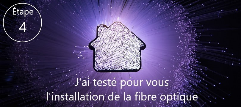 J'ai testé pour vous l'installation de la fibre optique (4/4)