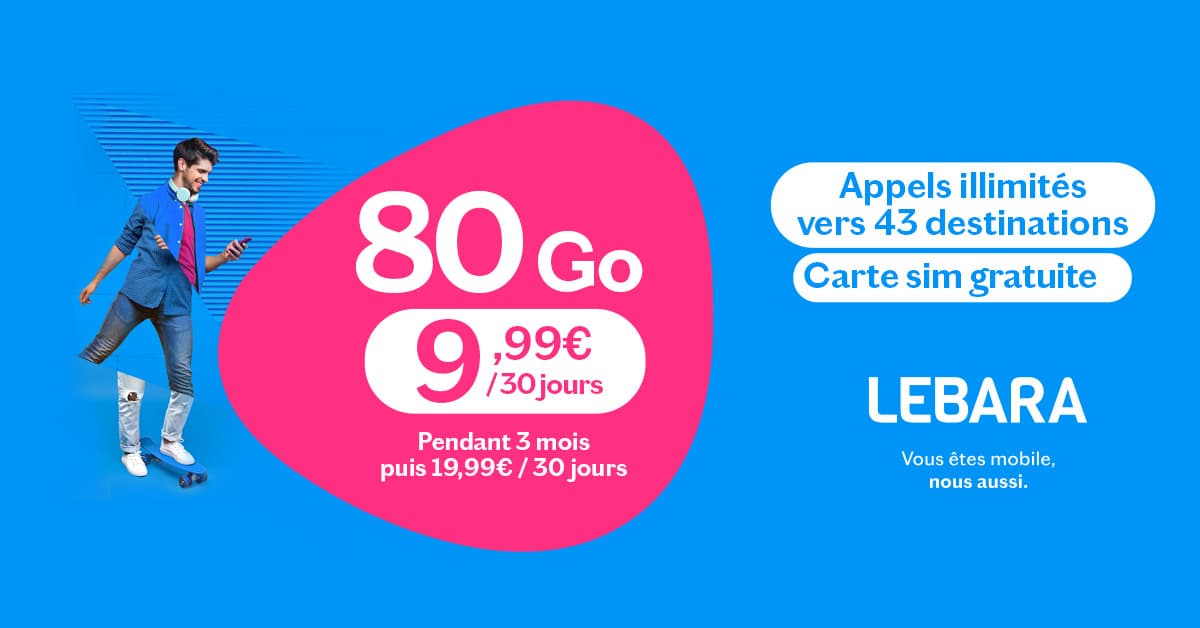 Bon plan Lebara : un forfait 80 Go pour seulement 9,99€/30 jours