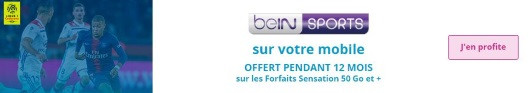 beIN SPORTS gratuit avec un forfait Sensation Bouygues: j'en profite