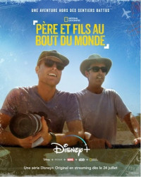 Père et fils au bout du monde, c'est une nouvelle série Disney+.